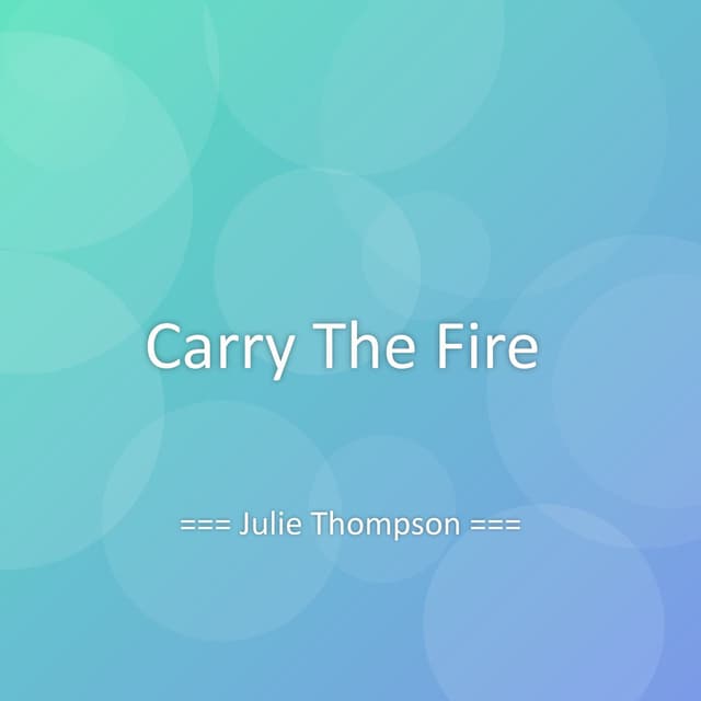 Carry The Fire