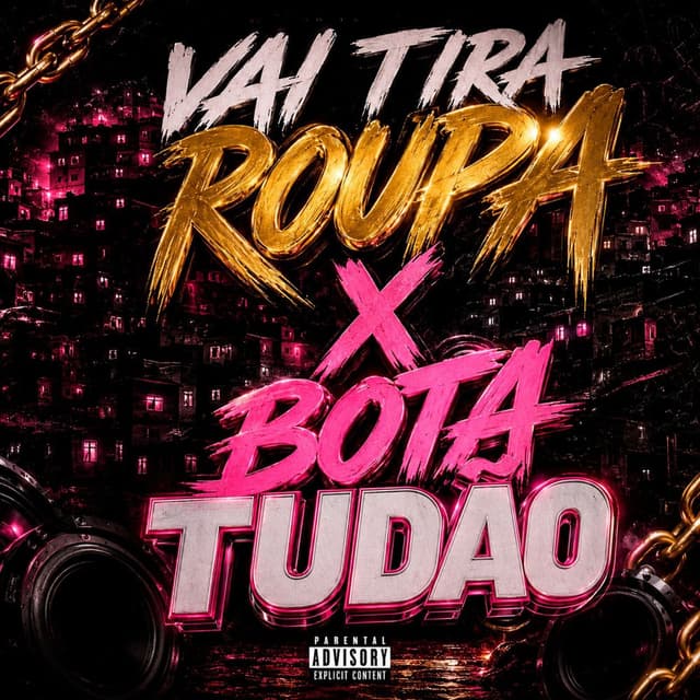 Vai Tira Roupa X Bota Tudão