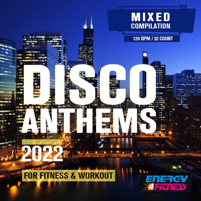 Disco Anthems 2022 For Fitness & Workout (15 Tracks Non-Stop Mixed Compilation For Fitness & Workout - 128 Bpm / 32 Count)