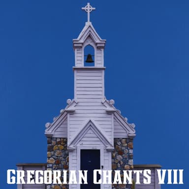 Gregorian Chants VIII
