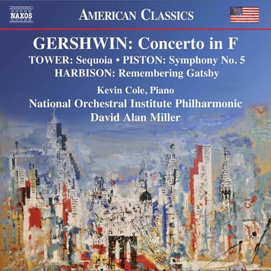 Gershwin, Harbison, Tower & Piston: Orchestral Works