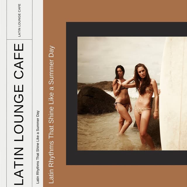 Latin Rhythms That Shine Like a Summer Day