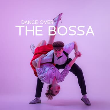 Dance Over The Bossa