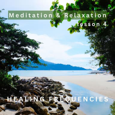 Meditation & Relaxation - Lesson 4