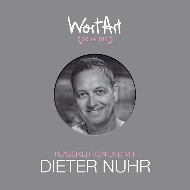 30 Jahre WortArt - Klassiker von und mit Dieter Nuhr