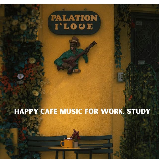 Happy Cafe Music For Work