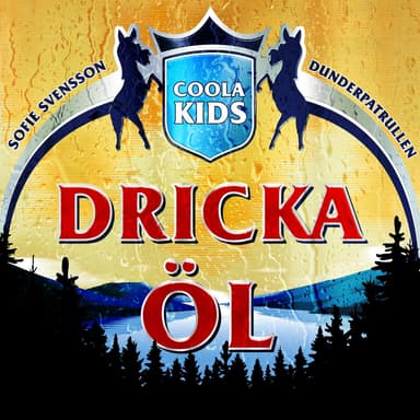 DRICKA ÖL (feat. Sofie Svensson & Dunderpatrullen)