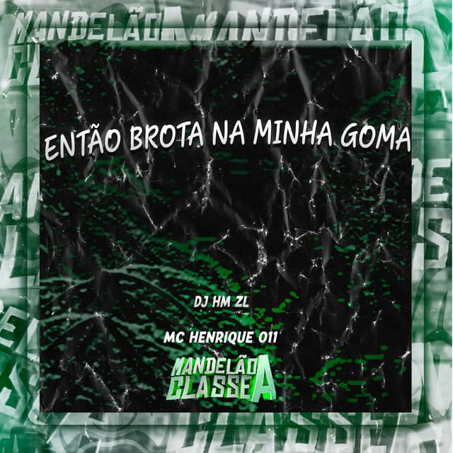 Então Brota na Minha Goma