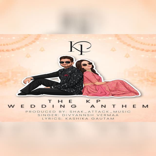 The Kp Wedding Anthem