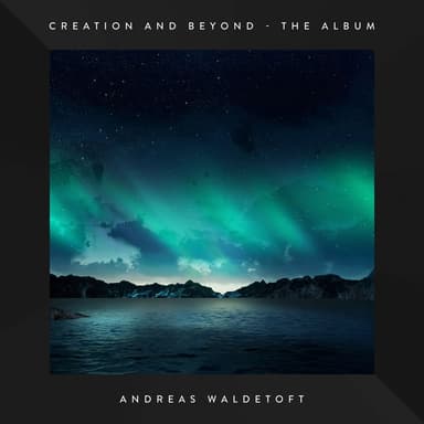 Creation And Beyond