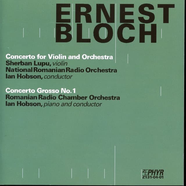 Bloch: Concerto for Violin and Orchestra - Concerto Grosso No. 1