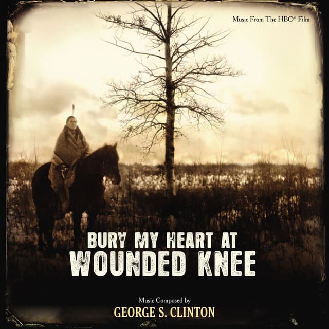Bury My Heart At Wounded Knee (Music From The HBO Film)