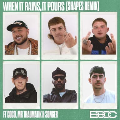 When It Rains, It Pours (feat. Coco, Mr Traumatik & Songer) (Shapes Remix)