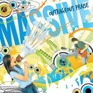 Massive: Outrageous Praise
