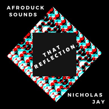 That Reflection (feat. Afroduck Sounds)