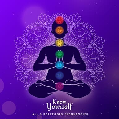 Know Yourself: All 9 Solfeggio Frequencies