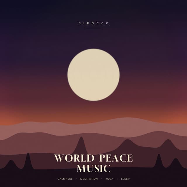 World Peace Music: Calmness, Meditation, Yoga & Sleep