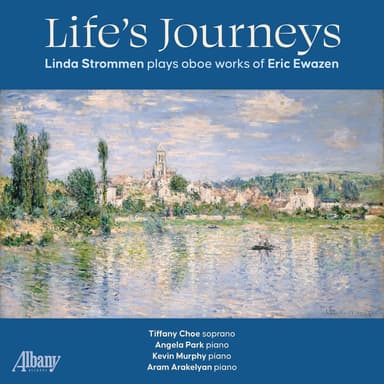 Life’s Journeys: Linda Strommen Plays Oboe Works of Eric Ewazen