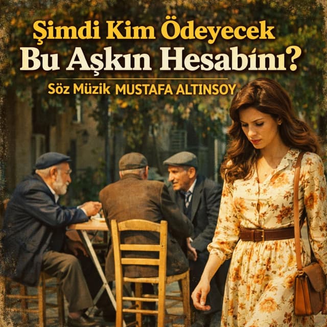 Şimdi Kim Ödeyecek Bu Aşkın Hesabını