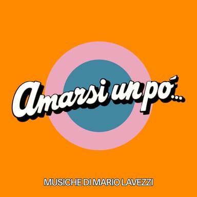 Amarsi un po' (Original Motion Picture Soundtrack)