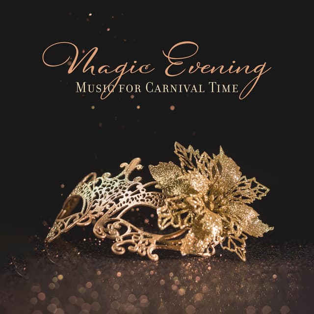 Magic Evening: Music for Carnival Time, Jazz Night Party, Latino Vibe