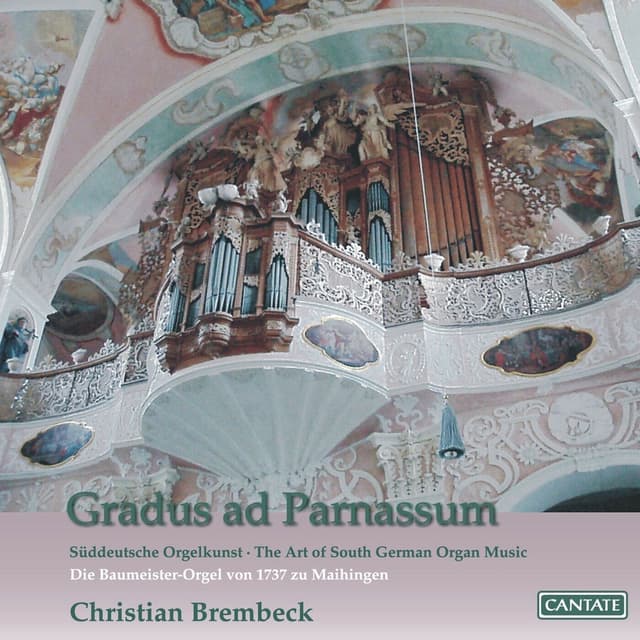 Gradus ad Parnassum: The Art of South German Organ Music