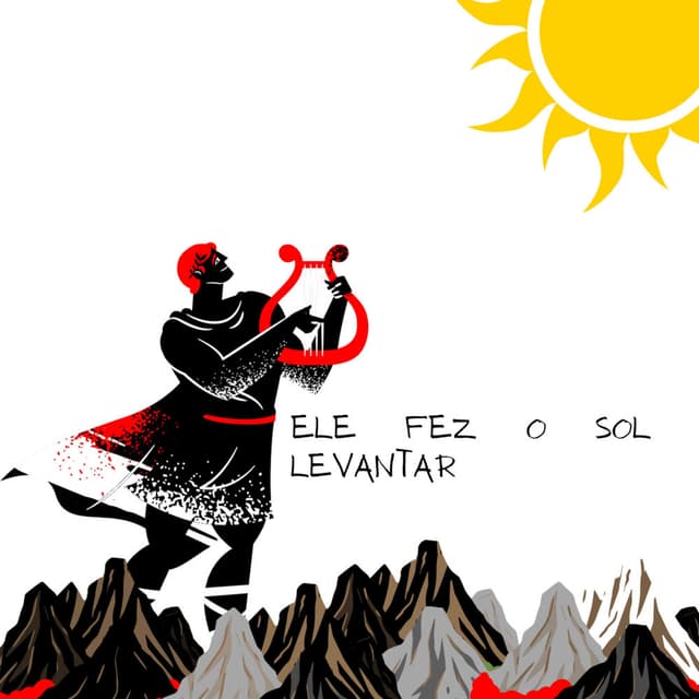Ele Fez o Sol Levantar
