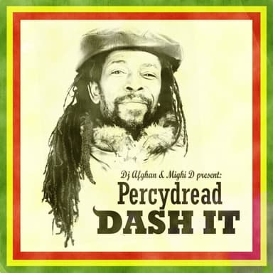 Dash It (DJ Afghan & Mighi D Presents Percydread)