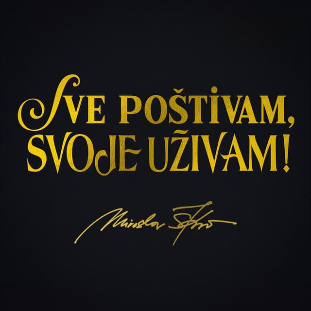 Sve poštivam, svoje uživam