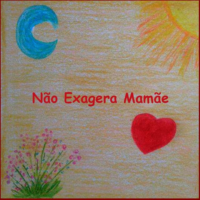 Não Exagera Mamãe