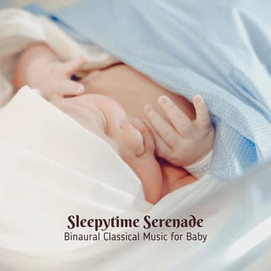 Sleepytime Serenade: Binaural Classical Music for Baby
