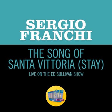 The Song Of Santa Vittoria (Stay) (Live On The Ed Sullivan Show, November 30, 1969)