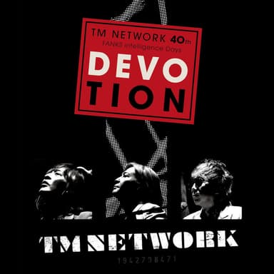 TM NETWORK 40th FANKS intelligence Days DEVOTION -LIVE-