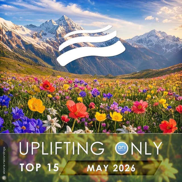 Uplifting Only Top 15: May 2026 (Extended Mixes)