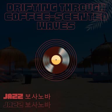 Drifting Through Coffee-Scented Waves