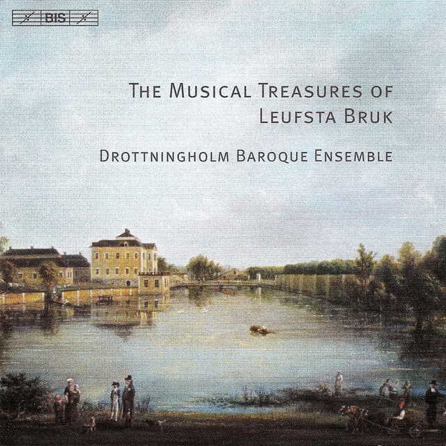 The Musical Treasures Of Leufsta Bruk, Vol. 1