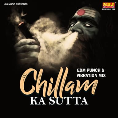 Chilam Ka Sutta (EDM PUNCH & VIBRATION MIX)