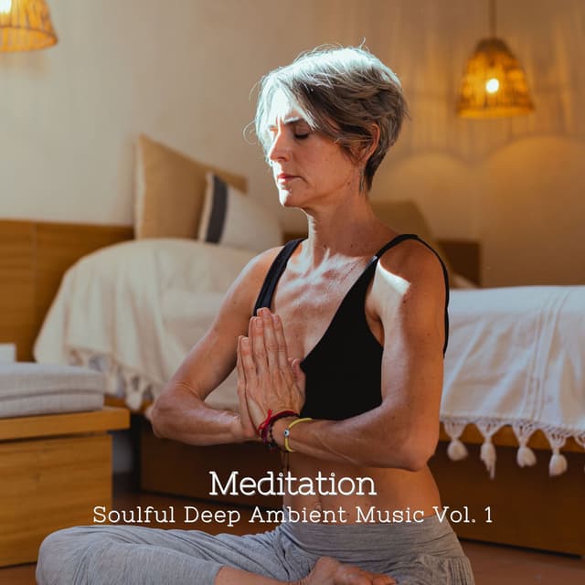 Meditation: Soulful Deep Ambient Music Vol. 1
