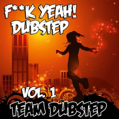 Fuck Yeah! Dubstep, Vol. 1