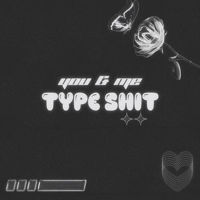 you & me type shit (feat. Dshaunae)