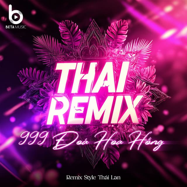999 Đoá Hoa Hồng (Remix Style Thái Lan)