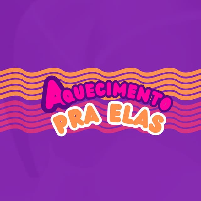 Aquecimento pra Elas