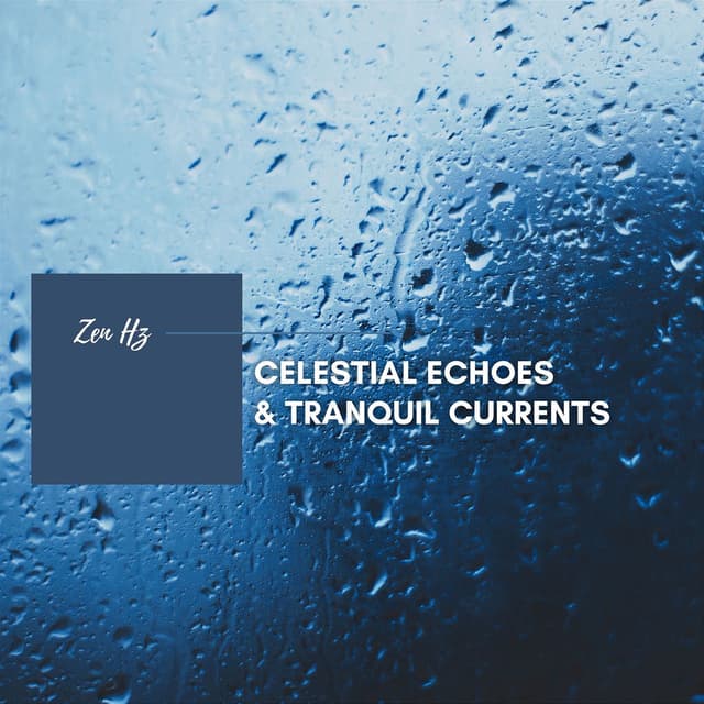 Celestial Echoes & Tranquil Currents