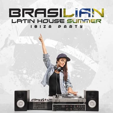 Brasilian Latin House Summer: Ibiza Party - Sexy Vibes, Fiesta Latina, Lounge Cocktail Bar, Tropical Session