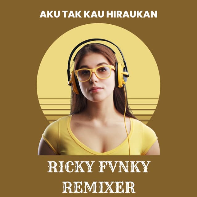 Aku Tak Kau Hiraukan (Ricky Fvnky Remix)
