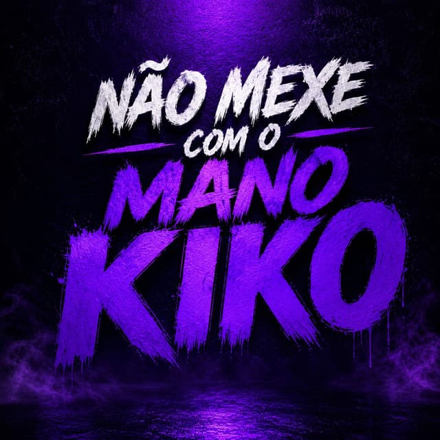 NÃO MEXE COM O MANO KIKO
