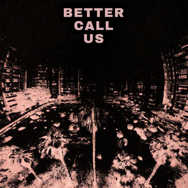 BETTER CALL US