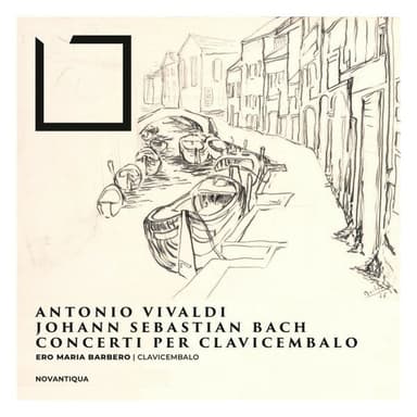 Antonio Vivaldi & Johann Sebastian Bach Concerti per Clavicembalo