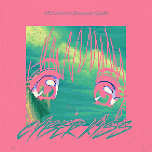 Cyber Kiss (feat. Kissmenerdygirl)