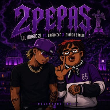 2 PEPAS (feat. Lil magic 21 & EMPICCCCC)